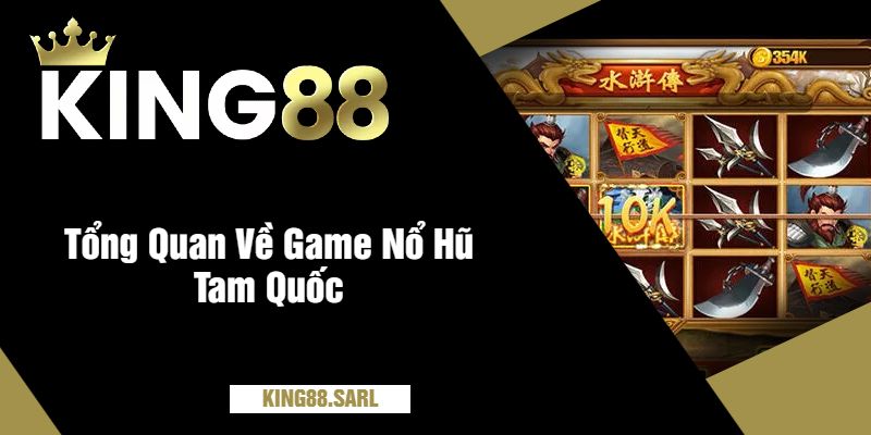Tổng Quan Về Game Nổ Hũ Tam Quốc
