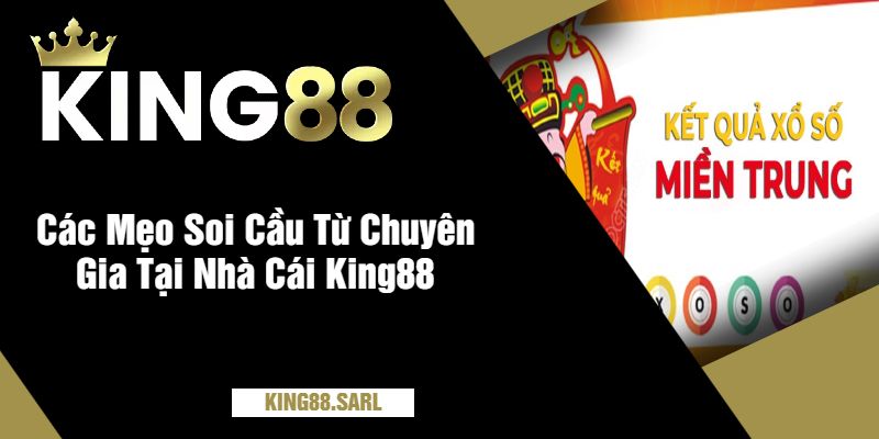 Các Mẹo Soi Cầu Từ Chuyên Gia Tại Nhà Cái King88