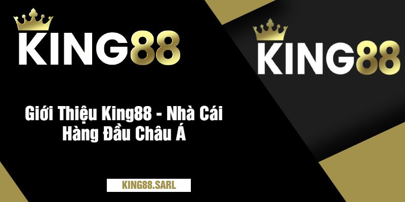 Giới Thiệu King88 - Nhà Cái Không Thể Bỏ Qua Năm 2025 1 Giới Thiệu King88 - Nhà Cái Hàng Đầu Châu Á